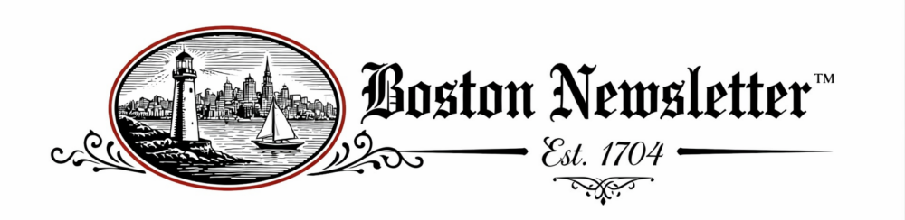 Boston Newsletter ™ Est. 1704